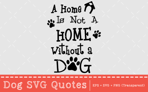 A Home is Not a Home Without a Dog