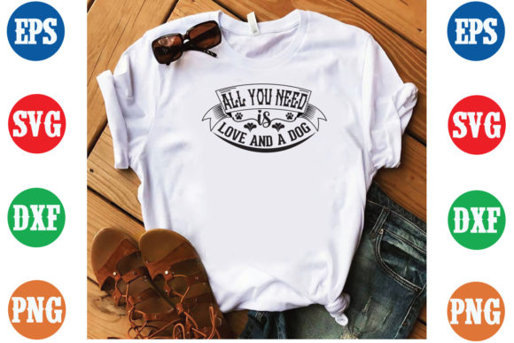 All You Need is Love and Dog SVG Design