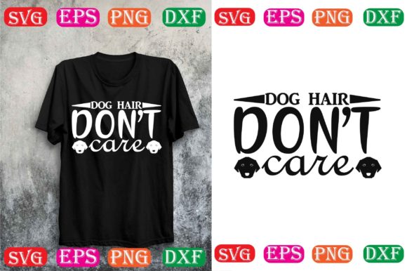 Dog Hair Don’t Care SVG Design