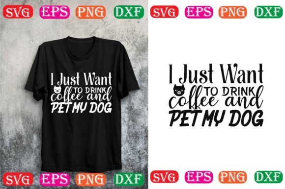 Dog Svg Design.I JUST WANT to DRINK COFF