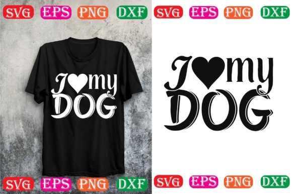 Dog SVG Design: I Love My Dog