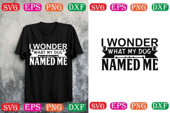 Dog SVG Design: I Wonder What My Dog Name