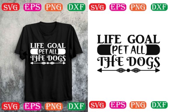 Dog SVG Design: Life Goal Pet All the Dogs