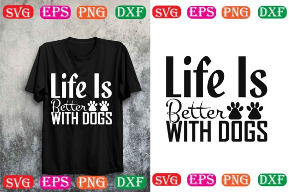 Dog SVG Design: Life Is Better with Dogs