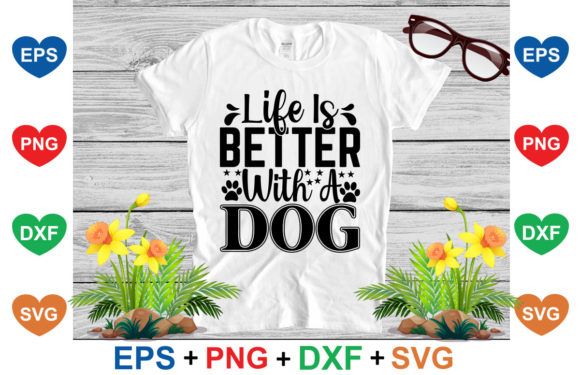 Life is Better with a Dog