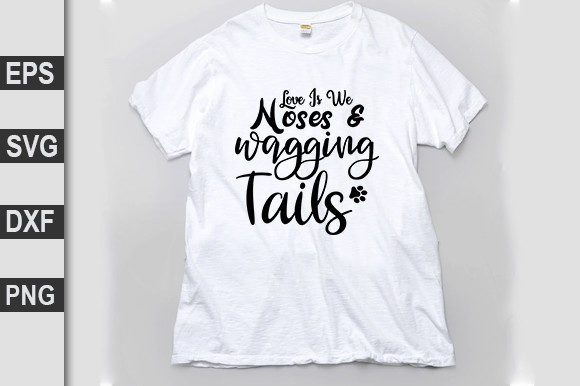 Love Is We Noses Wagging Tails