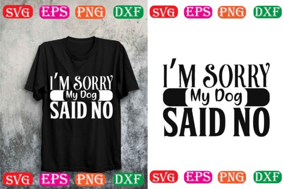 Sorry My Dog Said No