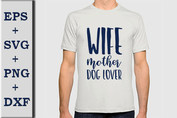 Wife Mother Dog Lover SVG